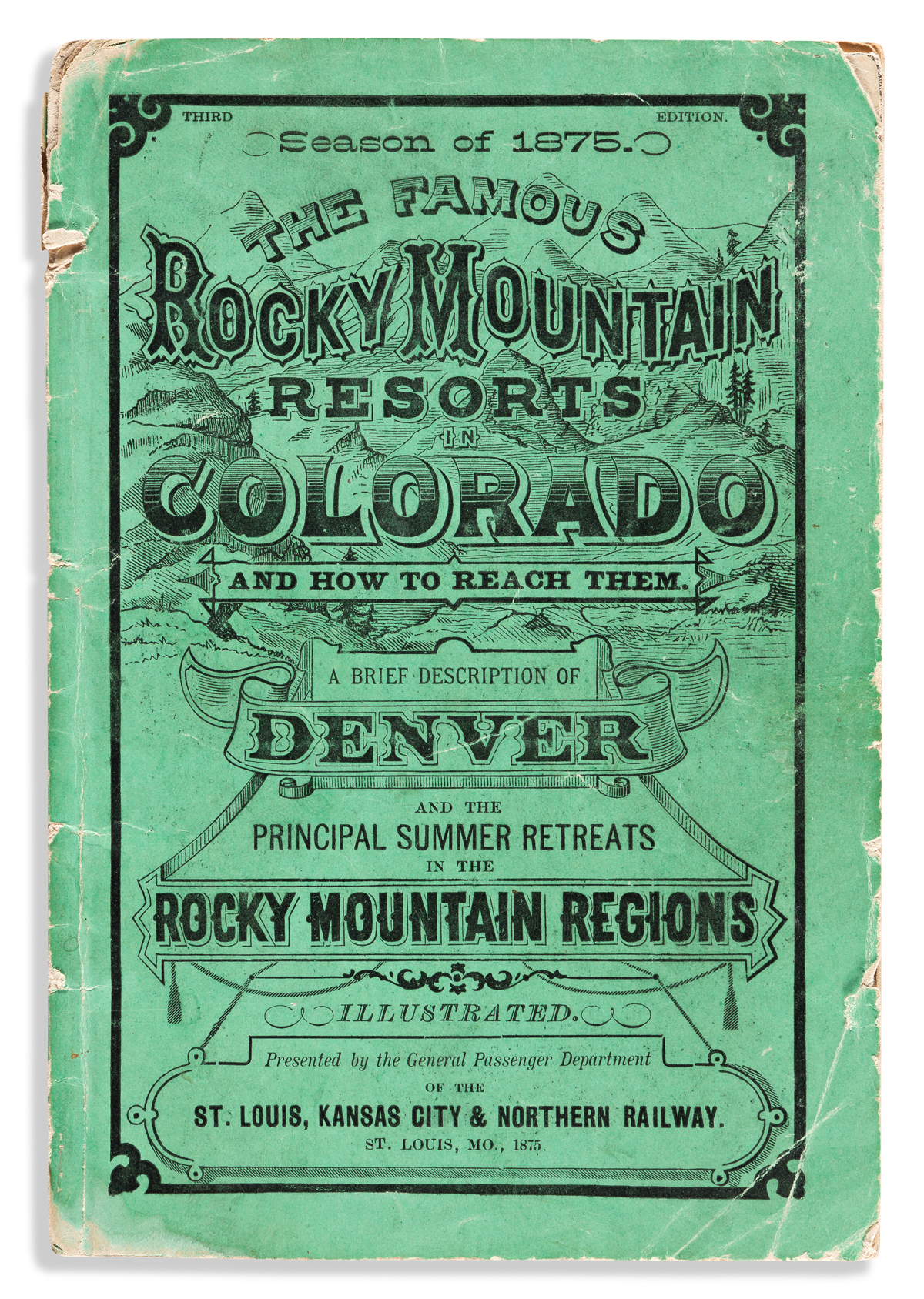 (WEST--COLORADO.) Season of 1875: A Brief Description of the Famous Rocky Mountain Resorts in Colorado, and How to Reach Them.